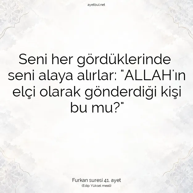 Ayetbul | Kuran Mealleri | Quran | Furkan suresi 41. ayet