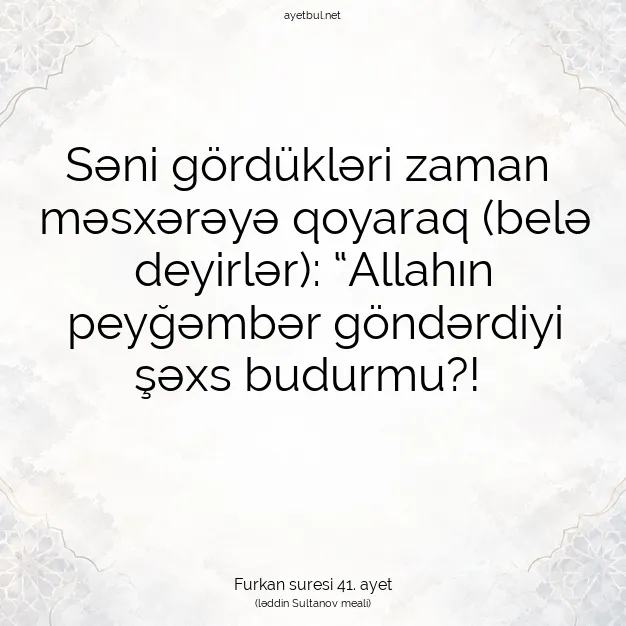 Ayetbul | Kuran Mealleri | Quran | Furkan suresi 41. ayet