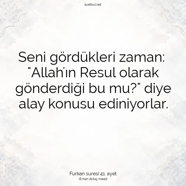 Ayetbul | Kuran Mealleri | Quran | Furkan suresi 41. ayet