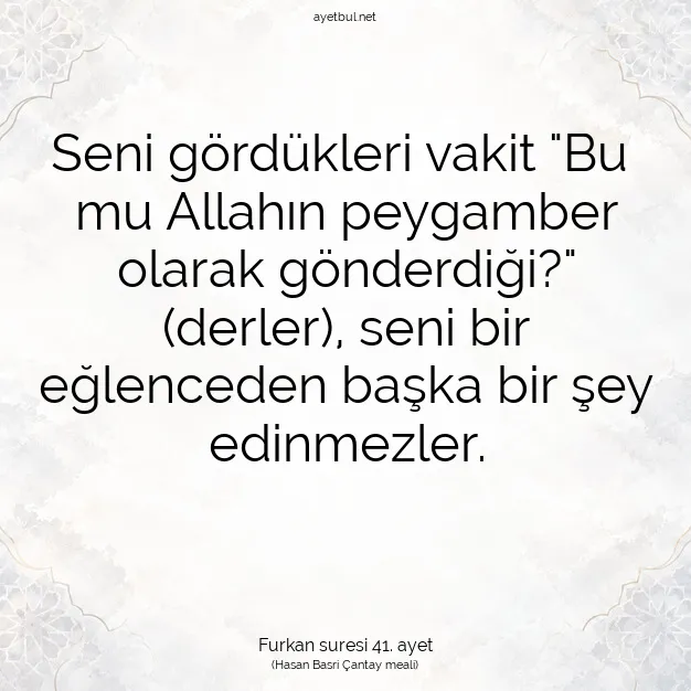 Ayetbul | Kuran Mealleri | Quran | Furkan suresi 41. ayet