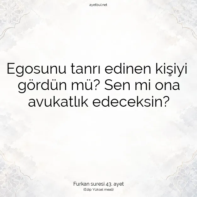 Ayetbul | Kuran Mealleri | Quran | Furkan suresi 43. ayet