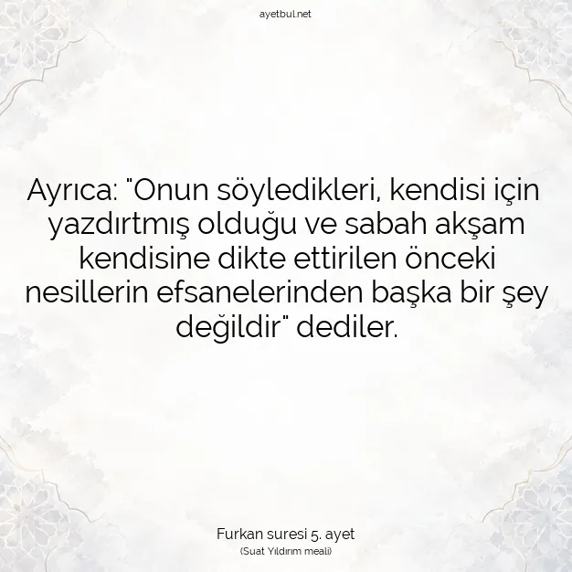 Ayetbul | Kuran Mealleri | Quran | Furkan suresi 5. ayet