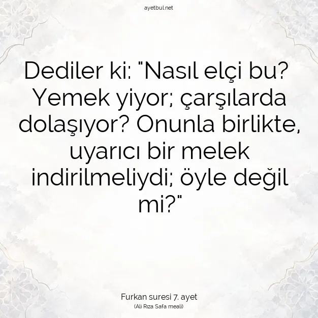 Ayetbul | Kuran Mealleri | Quran | Furkan suresi 7. ayet