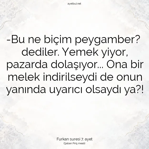 Ayetbul | Kuran Mealleri | Quran | Furkan suresi 7. ayet