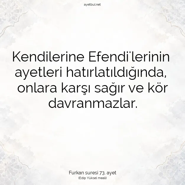 Ayetbul | Kuran Mealleri | Quran | Furkan suresi 73. ayet