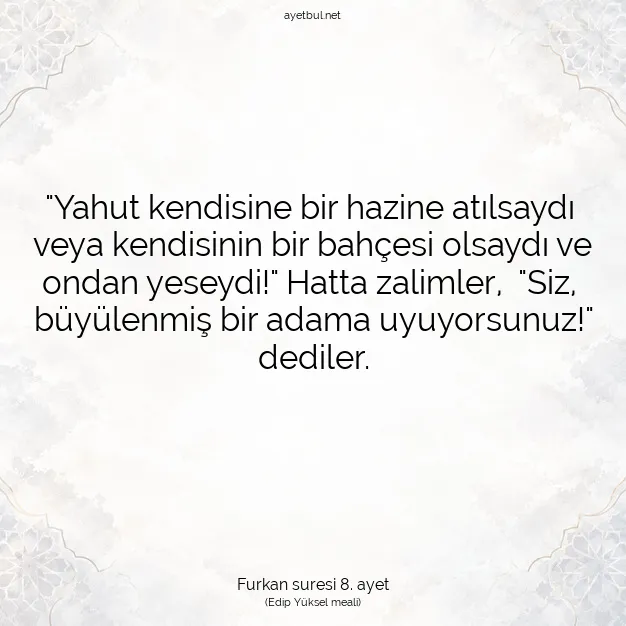 Ayetbul | Kuran Mealleri | Quran | Furkan suresi 8. ayet