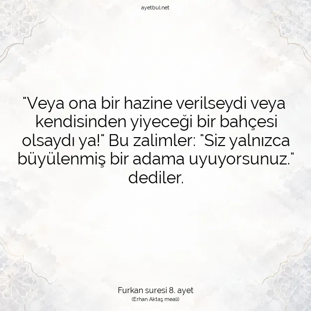 Ayetbul | Kuran Mealleri | Quran | Furkan suresi 8. ayet