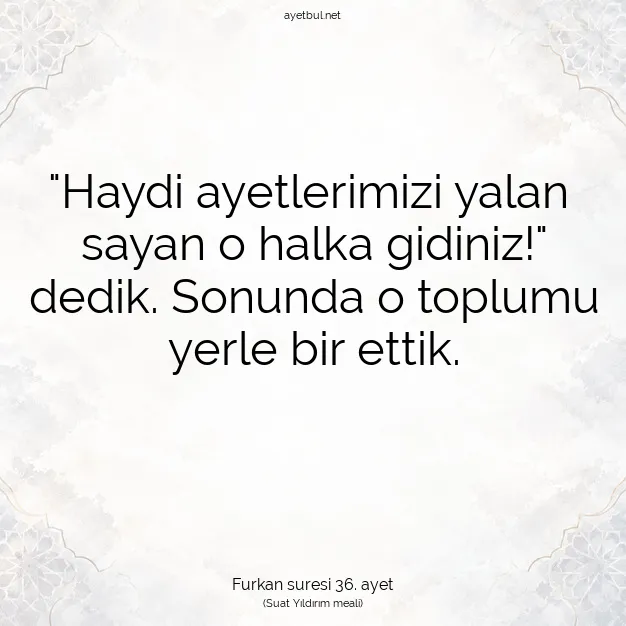Ayetbul | Kuran Mealleri | Quran | Furkan suresi 36. ayet