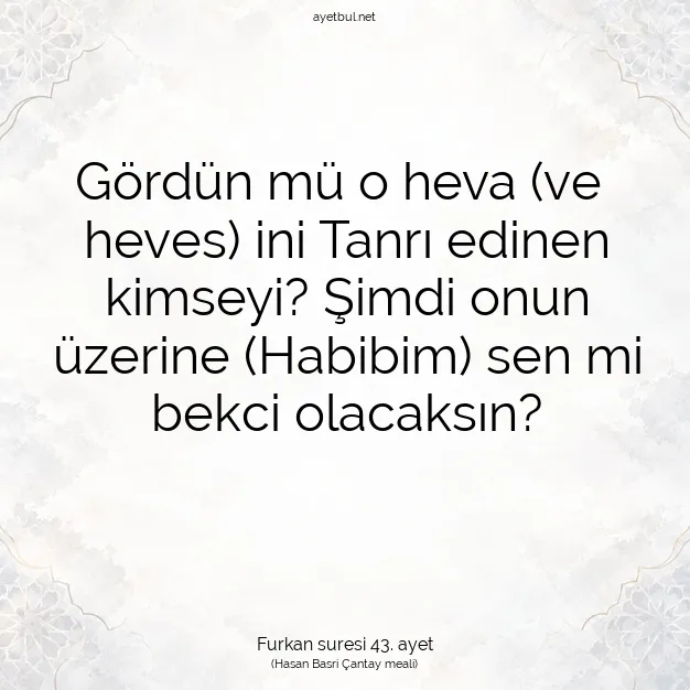 Ayetbul | Kuran Mealleri | Quran | Furkan suresi 43. ayet