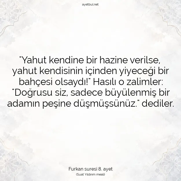 Ayetbul | Kuran Mealleri | Quran | Furkan suresi 8. ayet