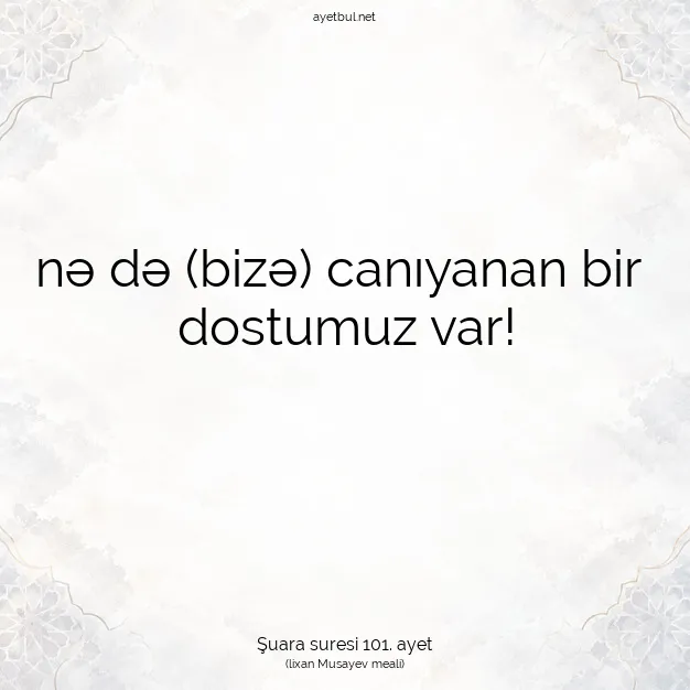 Ayetbul | Kuran Mealleri | Quran | Şuara suresi 101. ayet