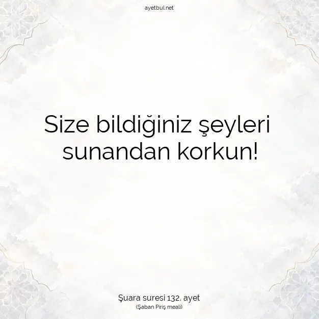 Ayetbul | Kuran Mealleri | Quran | Şuara suresi 132. ayet