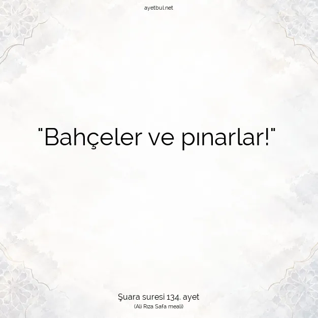 Ayetbul | Kuran Mealleri | Quran | Şuara suresi 134. ayet