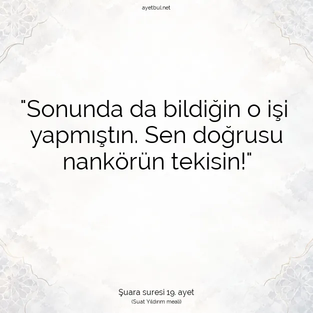 Ayetbul | Kuran Mealleri | Quran | Şuara suresi 19. ayet