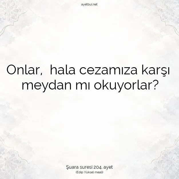 Ayetbul | Kuran Mealleri | Quran | Şuara suresi 204. ayet