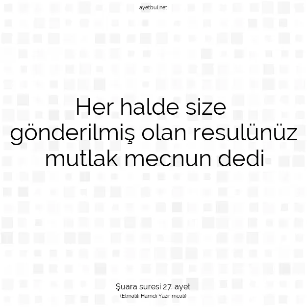 Ayetbul | Kuran Mealleri | Quran | Şuara suresi 27. ayet