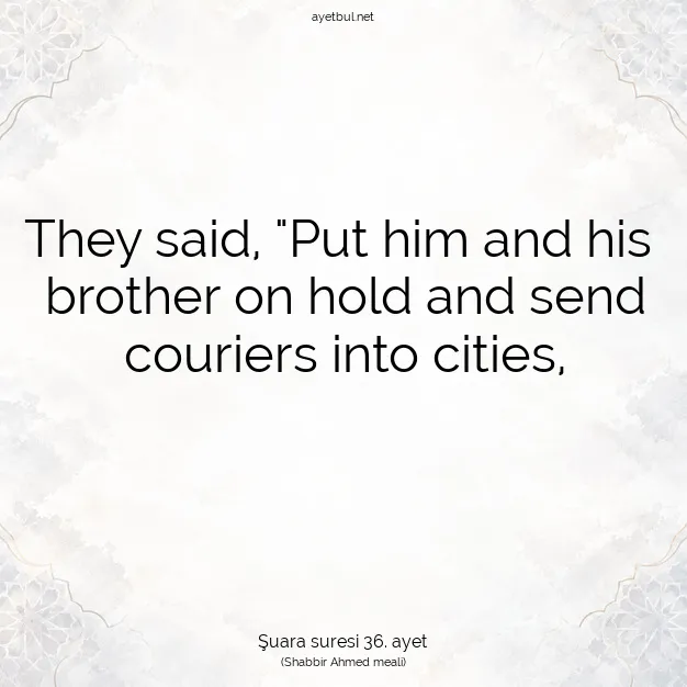 Ayetbul | Kuran Mealleri | Quran | Şuara suresi 36. ayet