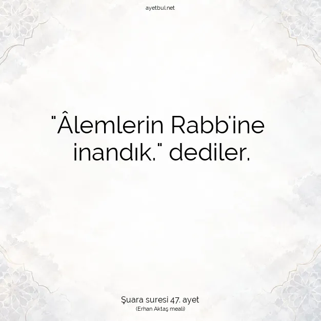 Ayetbul | Kuran Mealleri | Quran | Şuara suresi 47. ayet