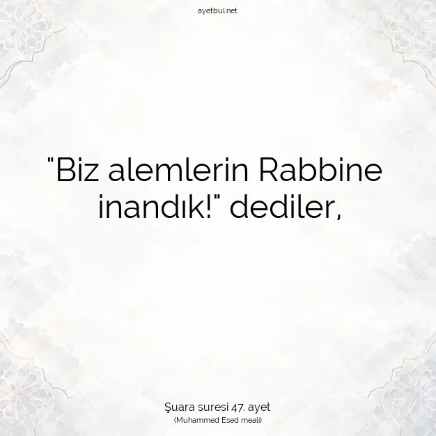 Ayetbul | Kuran Mealleri | Quran | Şuara suresi 47. ayet