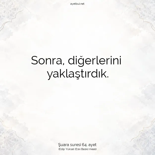 Ayetbul | Kuran Mealleri | Quran | Şuara suresi 64. ayet