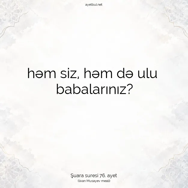 Ayetbul | Kuran Mealleri | Quran | Şuara suresi 76. ayet
