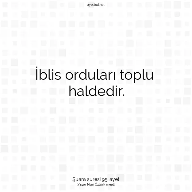 Ayetbul | Kuran Mealleri | Quran | Şuara suresi 95. ayet
