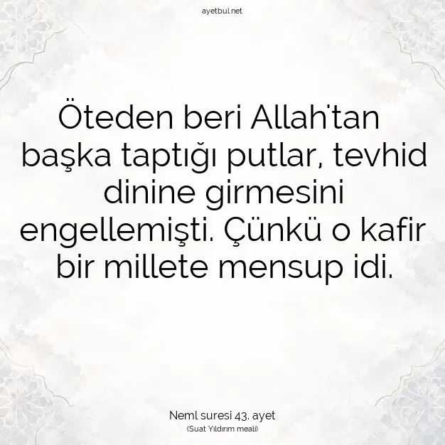 Ayetbul | Kuran Mealleri | Quran | Neml suresi 43. ayet