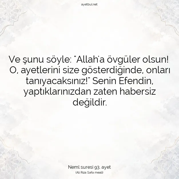 Ayetbul | Kuran Mealleri | Quran | Neml suresi 93. ayet