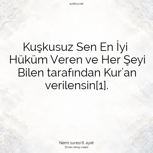 Ayetbul | Kuran Mealleri | Quran | Neml suresi 6. ayet