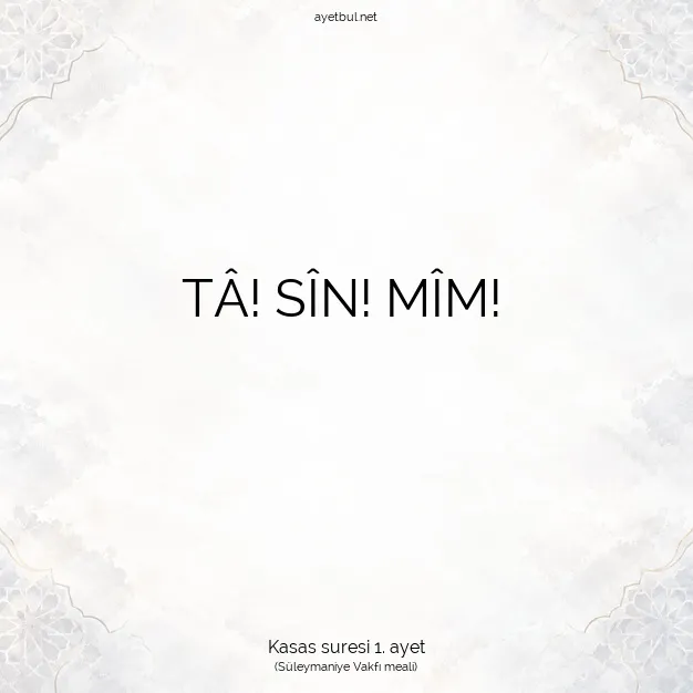 Ayetbul | Kuran Mealleri | Quran | Kasas suresi 1. ayet