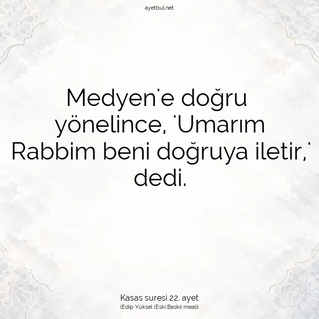 Ayetbul | Kuran Mealleri | Quran | Kasas suresi 22. ayet