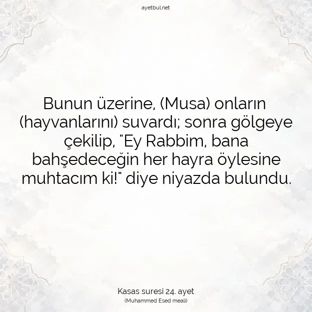 Ayetbul | Kuran Mealleri | Quran | Kasas suresi 24. ayet