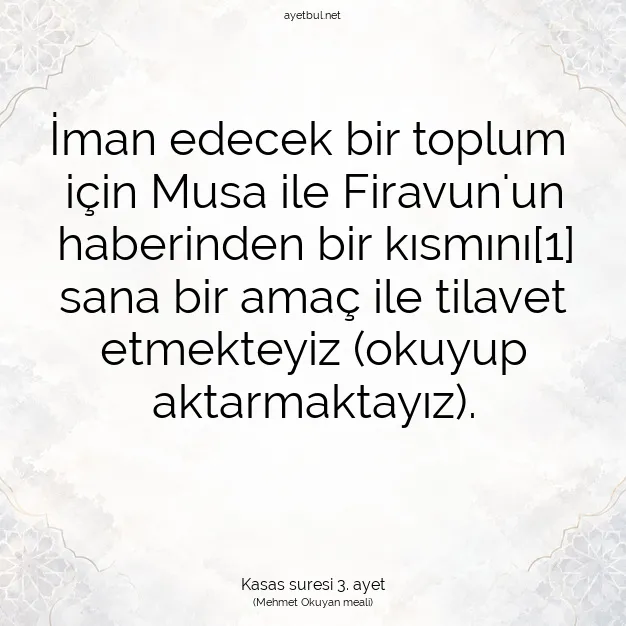 Ayetbul | Kuran Mealleri | Quran | Kasas suresi 3. ayet