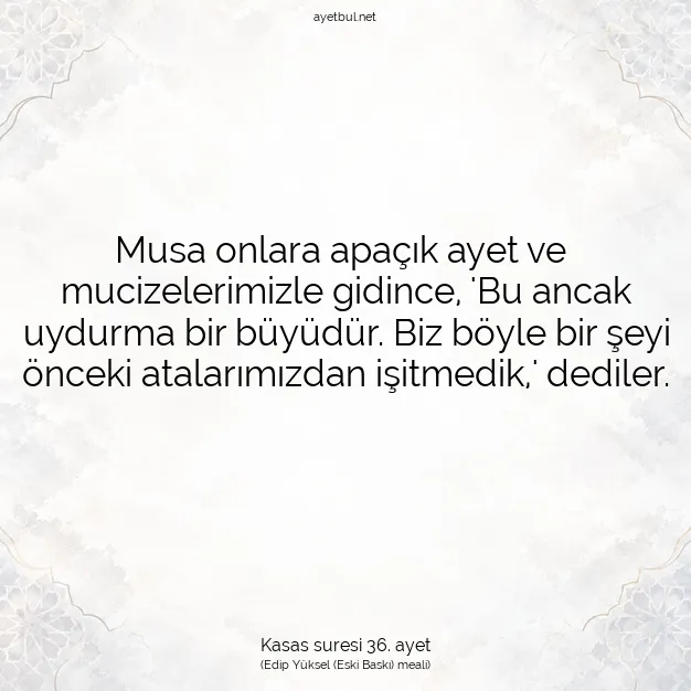 Ayetbul | Kuran Mealleri | Quran | Kasas suresi 36. ayet