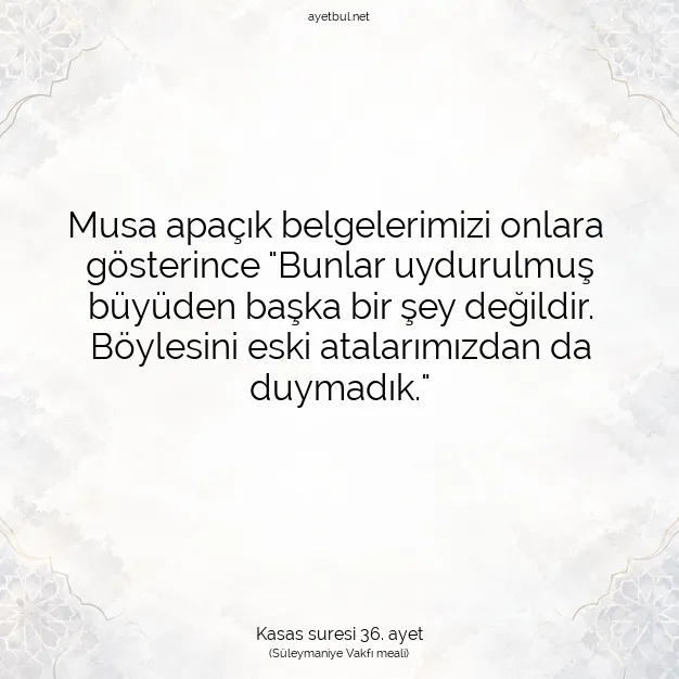 Ayetbul | Kuran Mealleri | Quran | Kasas suresi 36. ayet