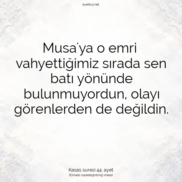 Ayetbul | Kuran Mealleri | Quran | Kasas suresi 44. ayet