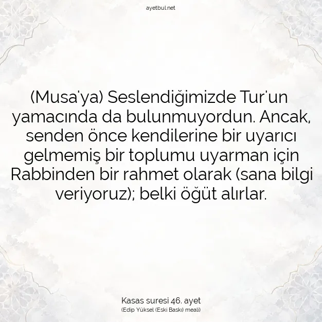 Ayetbul | Kuran Mealleri | Quran | Kasas suresi 46. ayet