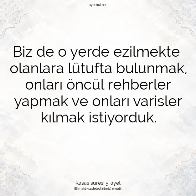Ayetbul | Kuran Mealleri | Quran | Kasas suresi 5. ayet
