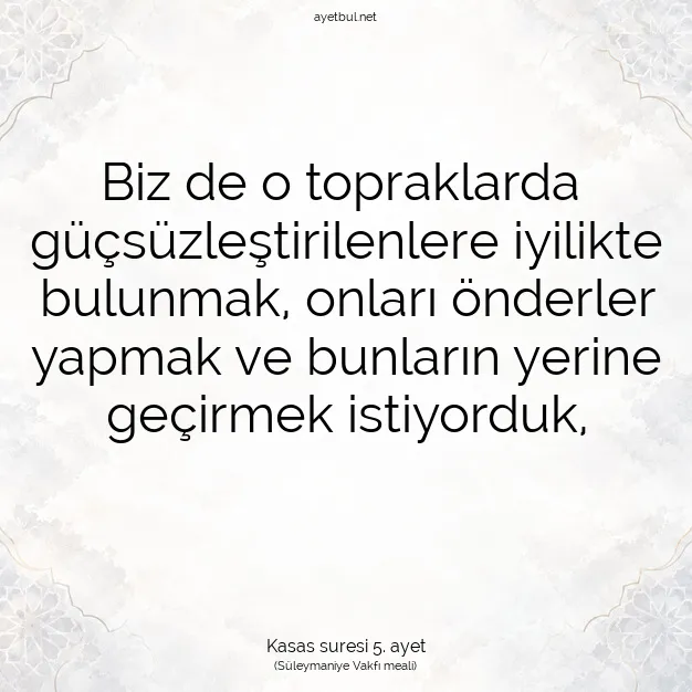 Ayetbul | Kuran Mealleri | Quran | Kasas suresi 5. ayet