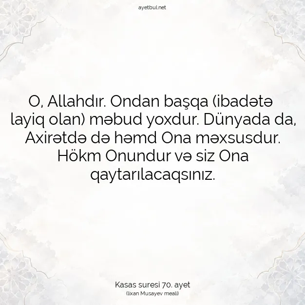 Ayetbul | Kuran Mealleri | Quran | Kasas suresi 70. ayet