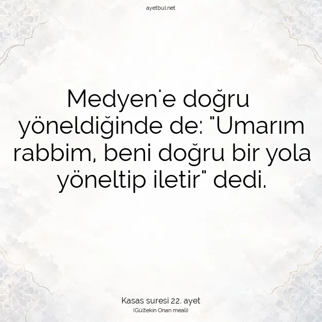 Ayetbul | Kuran Mealleri | Quran | Kasas suresi 22. ayet