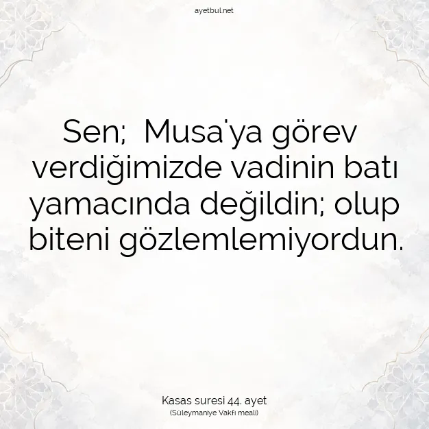 Ayetbul | Kuran Mealleri | Quran | Kasas suresi 44. ayet