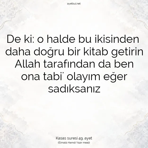 Ayetbul | Kuran Mealleri | Quran | Kasas suresi 49. ayet