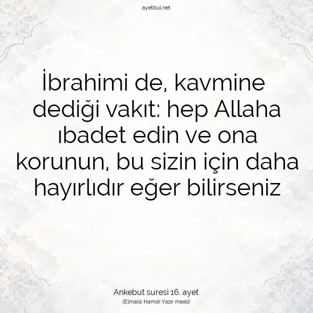 Ayetbul | Kuran Mealleri | Quran | Ankebut suresi 16. ayet