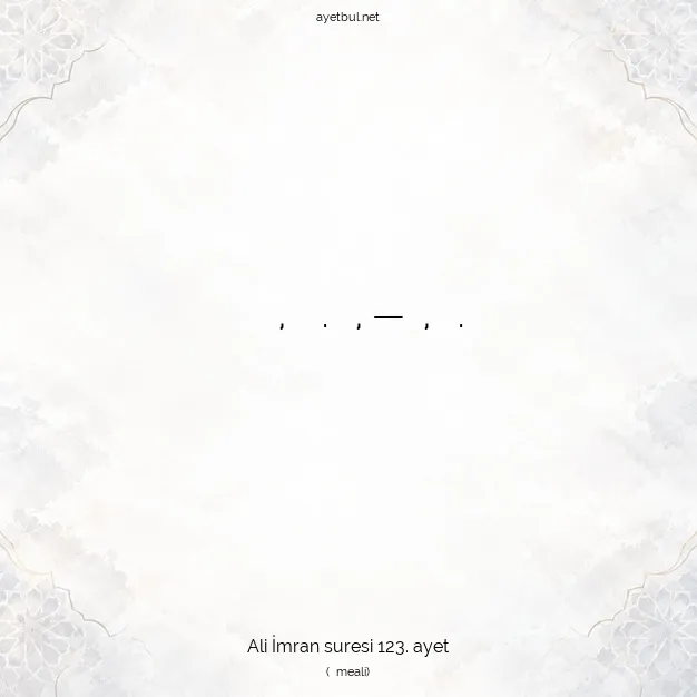 Ayetbul | Kuran Mealleri | Quran | Ali İmran suresi 123. ayet