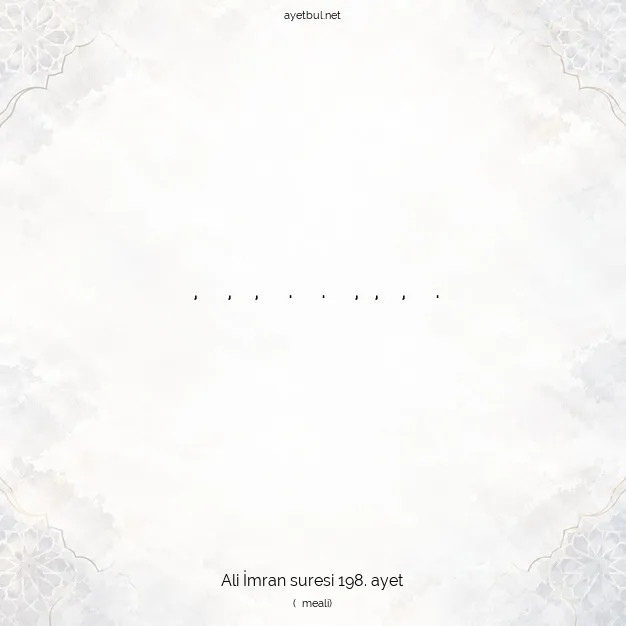 Ayetbul | Kuran Mealleri | Quran | Ali İmran suresi 198. ayet