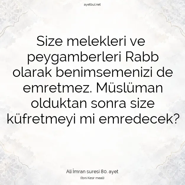 Ayetbul | Kuran Mealleri | Quran | Ali İmran suresi 80. ayet