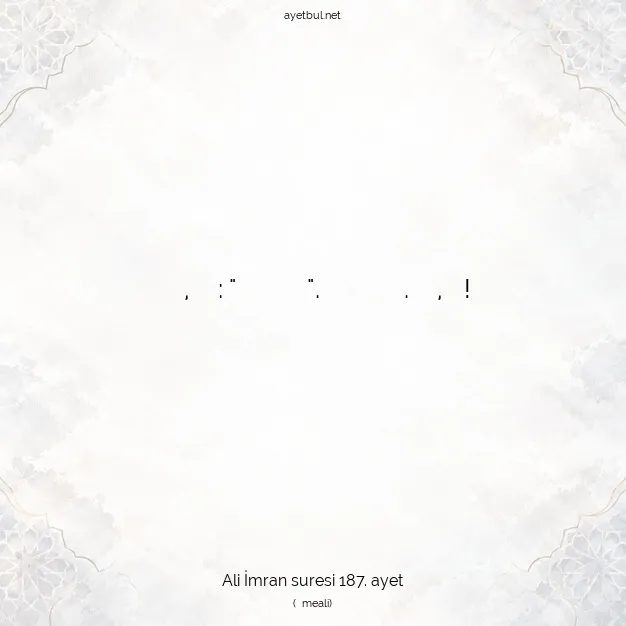 Ayetbul | Kuran Mealleri | Quran | Ali İmran suresi 187. ayet