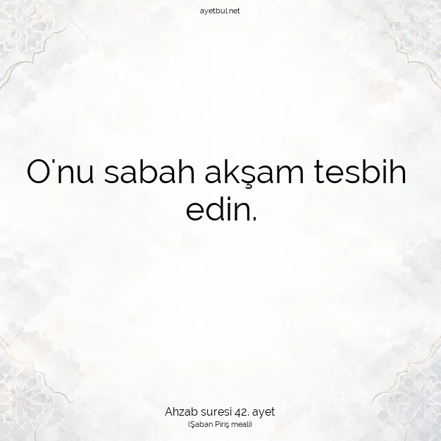Ayetbul | Kuran Mealleri | Quran | Ahzab suresi 42. ayet