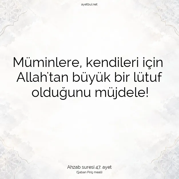 Ayetbul | Kuran Mealleri | Quran | Ahzab suresi 47. ayet
